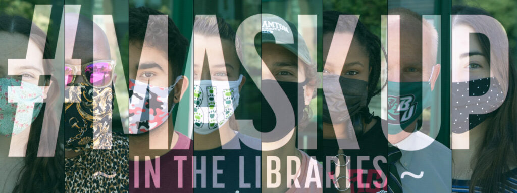 A photo collage of masked students with the words "#Mask Up in the Libraries"