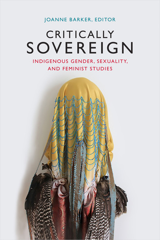 Book cover of Critically Sovereign: Indigenous Gender, Sexuality, and Feminist Studies 