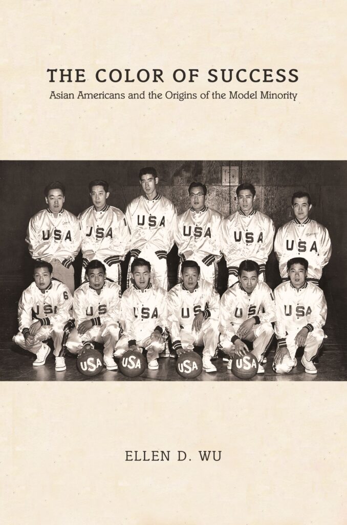 book cover for The Color of Success: Asian Americans and the Origins of the Model Minority by Ellen D. Wu