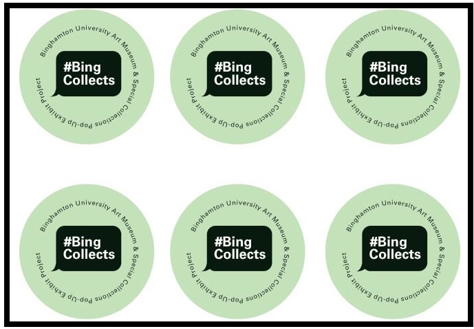 Two rows of three green buttons each, with middle text "#BingCollects" and circular text around the periphery that says "Binghamton University Art Museum and Special Collections Pop-Up Exhibit Project"
