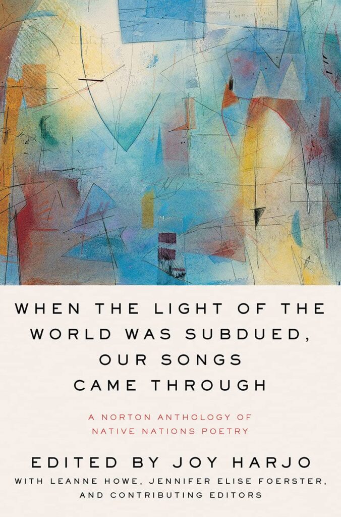cover for the book When the light of the world was subdued, our songs came through: A Norton anthology of Native Nations poetry