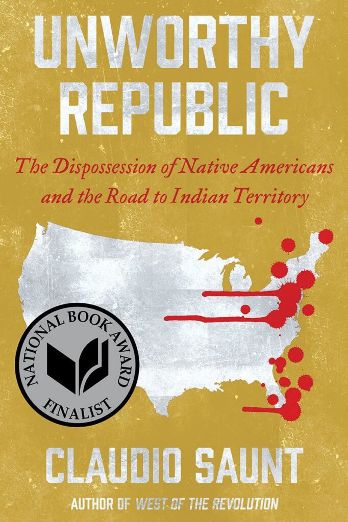 cover for the book Unworthy republic: The dispossession of Native Americans and the road to Indian territory