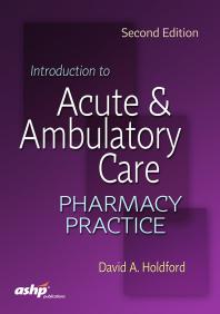Cover of "Introduction to Acute & Ambulatory Care: Pharmacy Practice" by Holdford