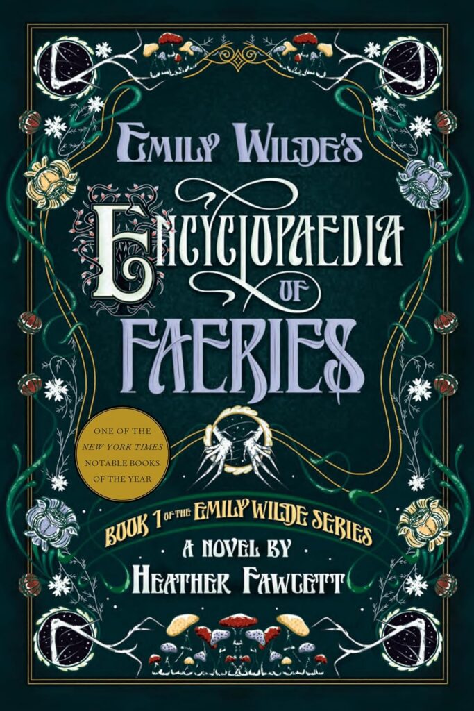 Cover of the book Emily Wilde's Encyclopaedia of Faeries by Heather Fawcett