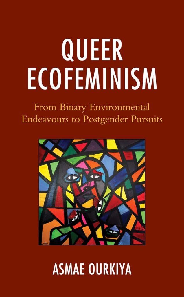 cover for the book Queer Ecofeminism: From Binary Environmental Endeavours to Postgender Pursuits