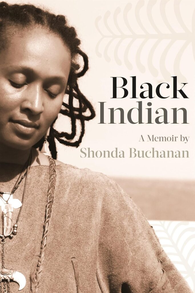 cover for the book Black Indian : a memoir by Shonda Buchanan