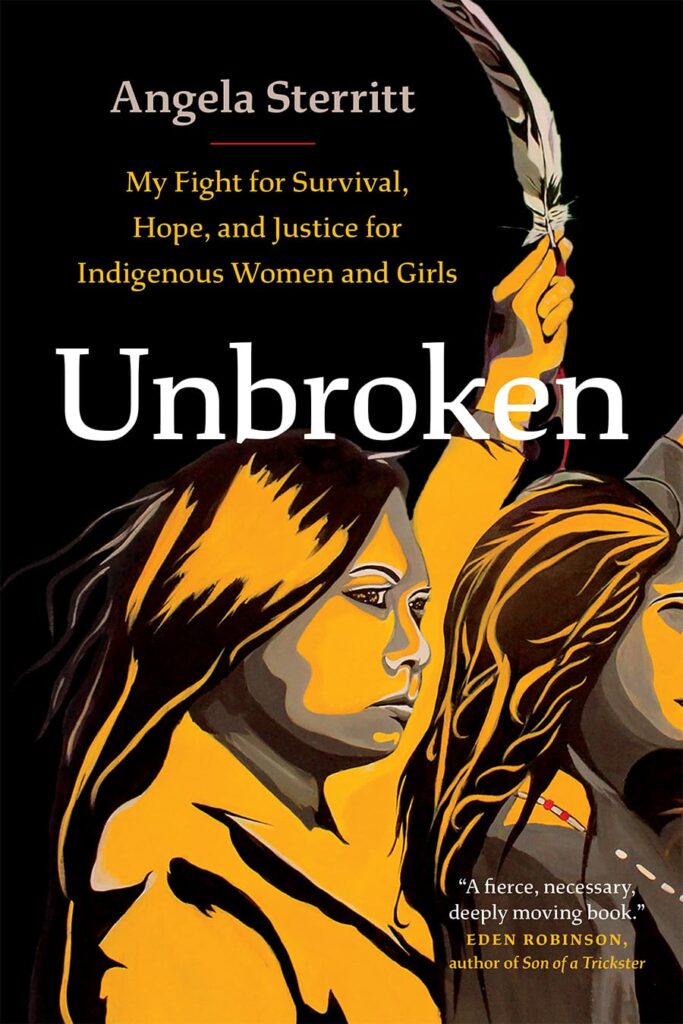 cover for the book Unbroken : my fight for survival, hope, and justice for Indigenous women and girls by Angela Sterritt