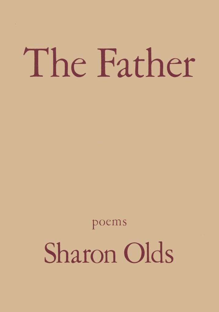 Cover for the book The Father: Poems by Sharon Olds
