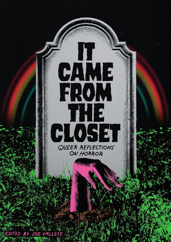 cover for the book It Came from the Closet: Queer Reflections on Horror edited by Joe Vallese