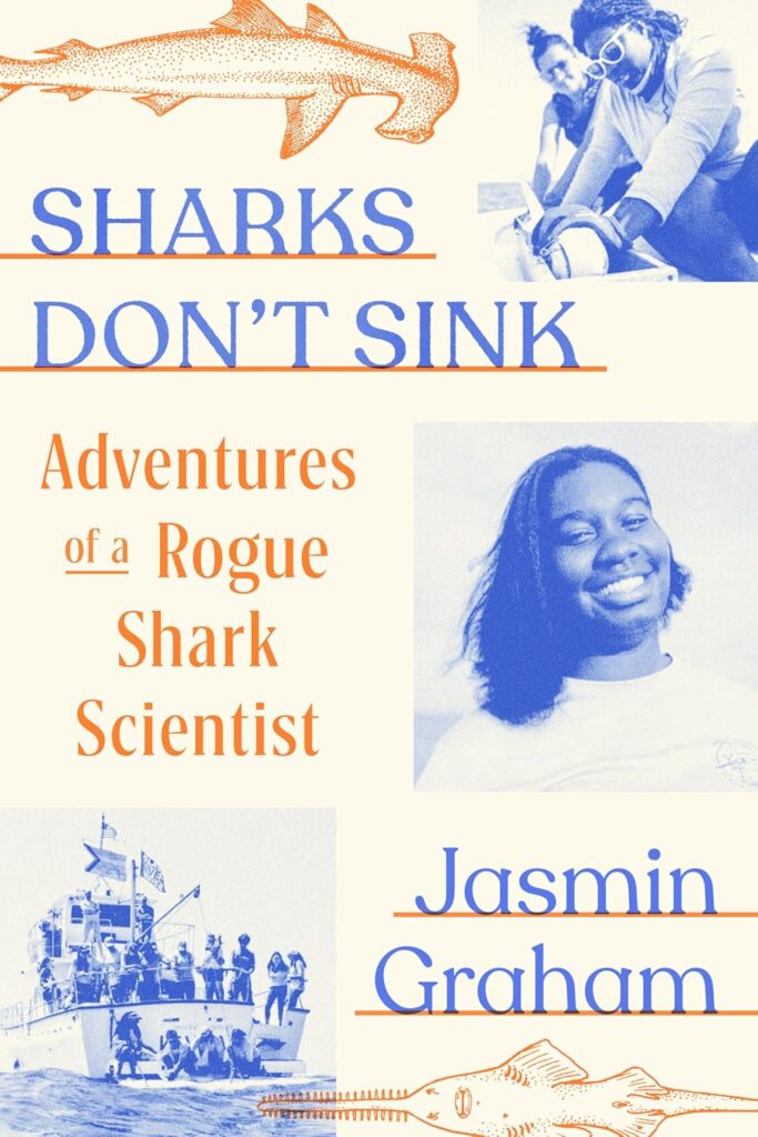 cover for the book Sharks Don’t Sink: Adventures of a Rogue Shark Scientist by Jasmin Graham